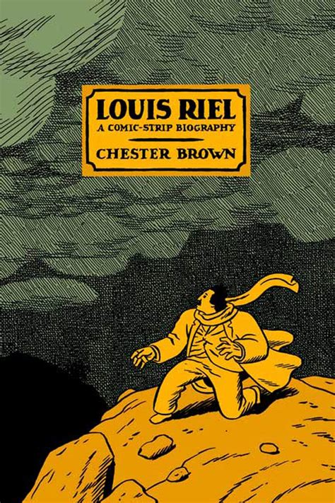 Read Online Louis Riel A Comicstrip Biography By Chester Brown
