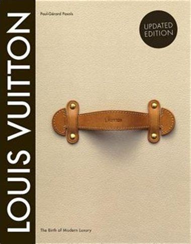 Full Download Louis Vuitton The Birth Of Modern Luxury Updated Edition The Birth Of Modern Luxury Updated Edition By Paulgerard Pasols