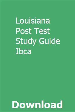 Louisiana post test study guide ibca. - Manual of cummins n14 celect cylinder head.