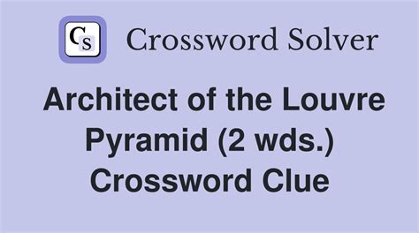 Louvre Pyramid architect I.M. ___ Crossword Clue and Answer