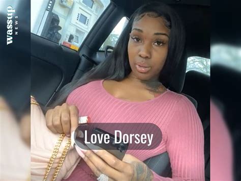 Love dorsey age. The real Love Dorsey 