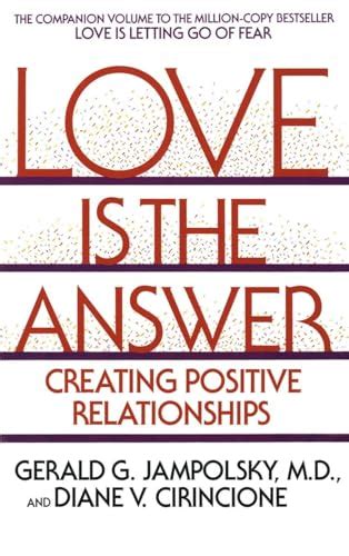 Love is the answer creating positive relationships. - Test preparation guide for loma 280 principles of insurance life.