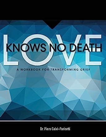 Love knows no death a guided workbook for grief transformation. - Il manuale di progettazione della parte completa per lo stampaggio a iniezione di materiali termoplastici.