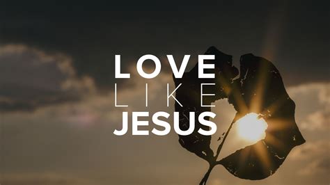 Love like jesus. Jul 9, 2023 ... You may not be able to help everyone, but you can love like Jesus loves by acting on "the nudge" with what you already have. 