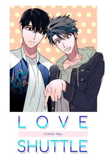 You are reading Love Shuttle manga, one of the most popular manga covering in Yaoi, Smut, Drama, Romance, Mature genres, written by Im Ae-Ju at Manga1001, a top manga site to offering for read manga online free. Love Shuttle has 109 translated chapters and translations of other chapters are in progress. Lets enjoy. If you want to get the updates about latest chapters, lets create an account .... 