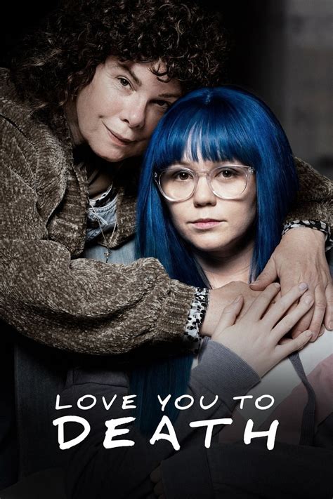 Love you to death movie. Emily Skeggs is set to star as broken-bad daughter Esme opposite Marcia Gay Harden in Love You to Death , based on the true story of a controlling mom and her seemingly sick child that ends in a ... 