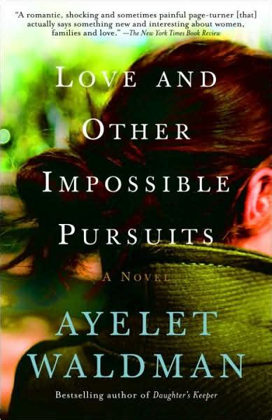 Read Love And Other Impossible Pursuits By Ayelet Waldman