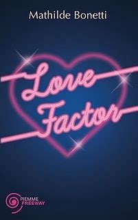 Read Love Factor By Mathilde Bonetti