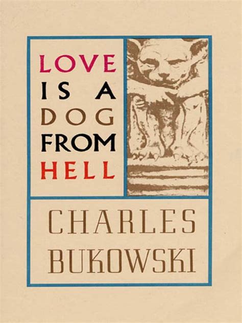 Read Online Love Is A Dog From Hell By Charles Bukowski