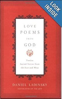 Read Online Love Poems From God Twelve Sacred Voices From The East And West By Daniel Ladinsky