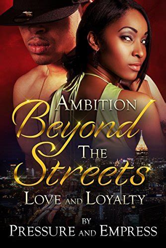 Full Download Love And Loyalty Ambition Beyond The Streets 1 By Pressure