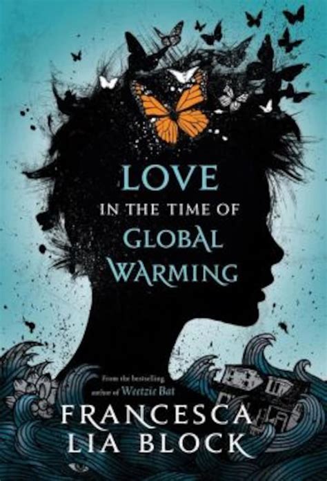Read Love In The Time Of Global Warming Love In The Time Of Global Warming 1 By Francesca Lia Block