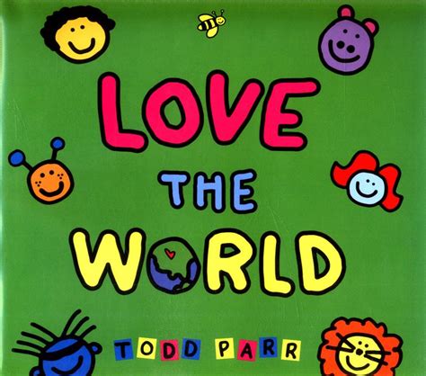 Read Online Love The World By Todd Parr