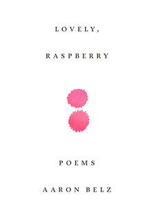 Download Lovely Raspberry Poems By Aaron Belz