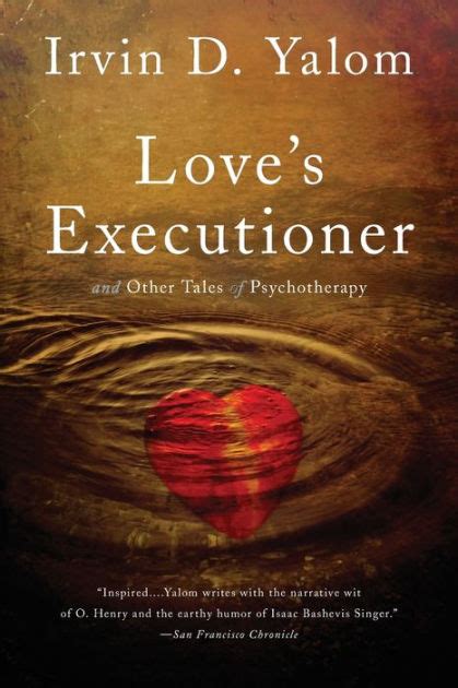 Full Download Loves Executioner And Other Tales Of Psychotherapy By Irvin D Yalom