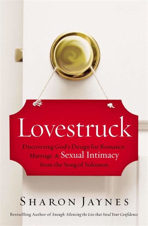 Read Online Lovestruck Discovering Gods Design For Romance Marriage And Sexual Intimacy From The Song Of Solomon By Sharon Jaynes