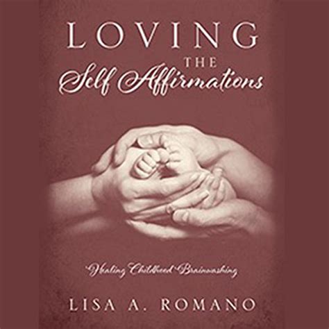 Download Loving The Self Affirmations Healing Childhood Brainwashing By Lisa A Romano