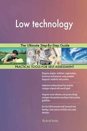 Low Technology The Ultimate Step By Step Guide