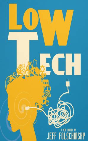 Full Download Low Tech A Two Act Comedy By Jeff Folschinsky
