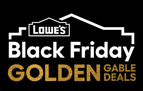 Then, from the 23 to the 29 there will be Black Friday Golden Gable Deals on everything from top-rated decor to appliances and tools. On Thanksgiving, the deals will be available online only since the store is closed. ... On Black Friday, shoppers are also encouraged to play the Lowe's Golden Gable Spin For A Chance To Win instant win ….