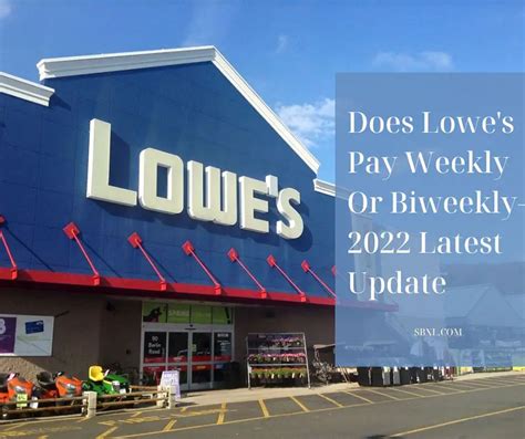 Does Lowe's Pay Weekly Or Biweekly? No, Lowe's does not fo