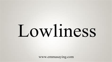 Lowliness Definition & Meaning YourDictionary