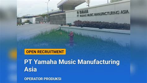 Lowongan Kerja PT Yamaha Music Manufacturing Asia (YMMA)