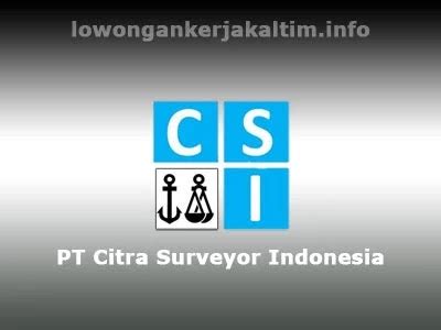 Lowongan Kerja PT. CITRA SURVEYOR INDONESIA Terbaru 2024