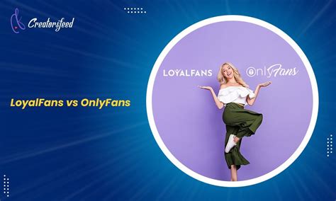 Loyal fans vs onlyfans