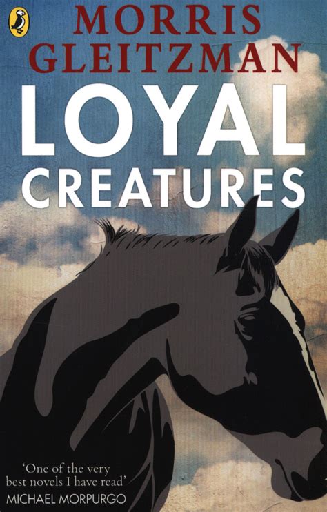 Full Download Loyal Creatures By Morris Gleitzman