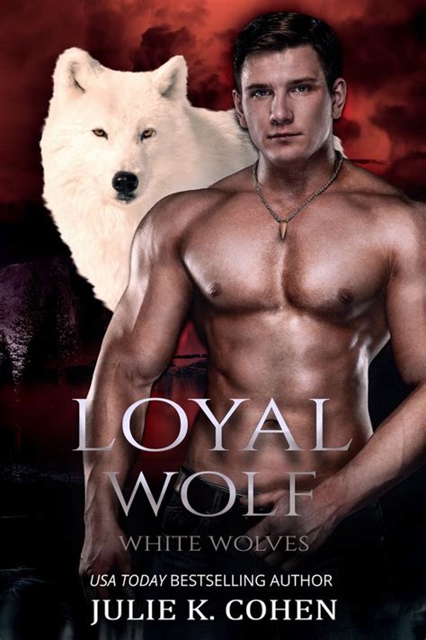 Full Download Loyal Wolf White Wolves 3 By Julie K Cohen