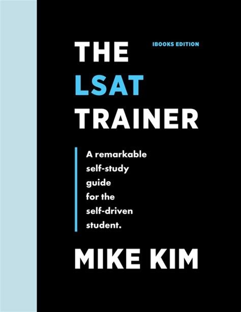 Lsat trainer mike kim. Feb 15, 2024 · The LSAT Trainer Mike Kim 2013 The LSAT Trainer is an LSAT prep book specifically designed for self-motivated self-study students who are seeking significant score improvement. It is simple, smart, and remarkably effective. Teachers, students, and reviewers all agree: The LSAT Trainer is the most indispensable LSAT prep product … 