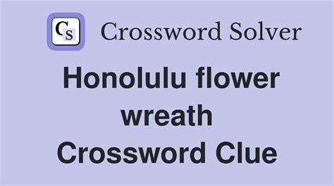 Luau wreath - crossword puzzle clue