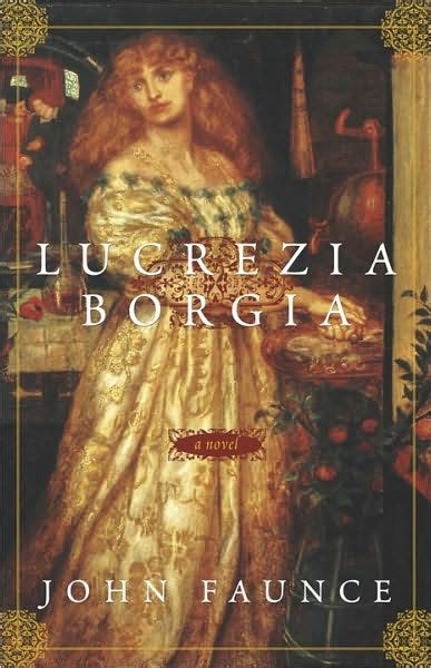 Read Lucrezia Borgia By John Faunce