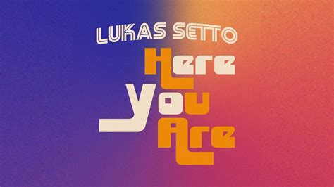 Lukas Setto - Here You Are (Official Audio) - YouTube