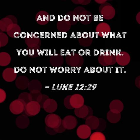 Luke 12:30 - Do Not Worry - Bible Hub