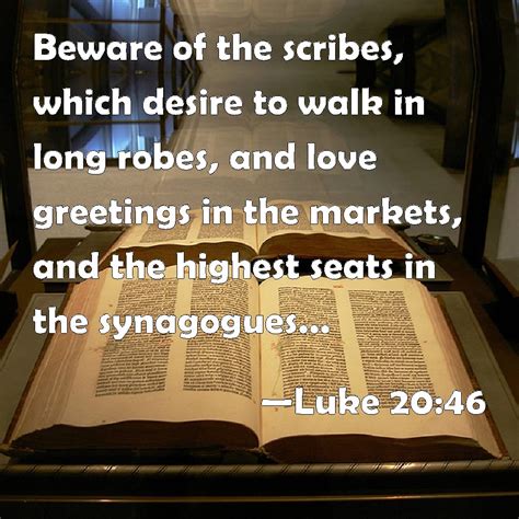 Luke 20:46-47 KJV - Beware of the scribes, which desire to - Bible …