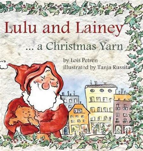 Read Online Lulu And Lainey A Christmas Yarn By Lois Petren