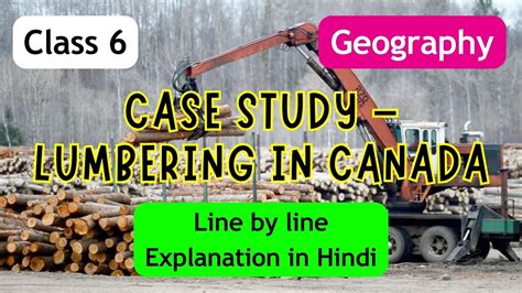 Lumbering in canada case study.  In Canada, lumbering is a major indust...