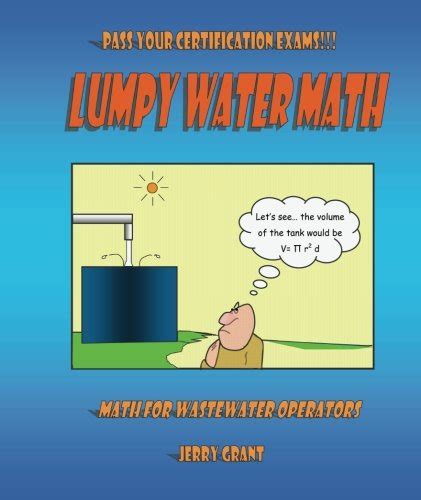 Full Download Lumpy Water Math Math For Wastewater Operators By Jerry Grant