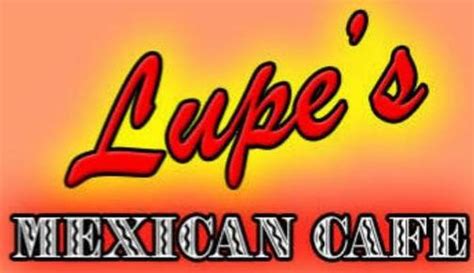 Lupe's Mexican Cafe: Authentic Mexican food. - See 16 trave