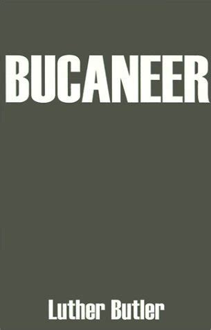 Luther Butler (Author of Bucaneer) - Goodreads