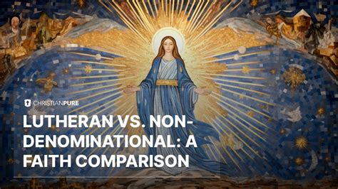 Lutheran vs Non-Denominational: What’s the …