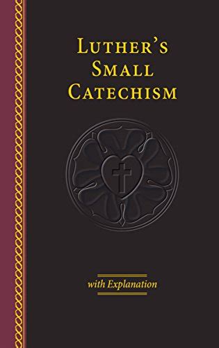 Download Luthers Small Catechism With Explanation  2017 Edition By Martin Luther