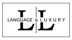 Luxurious Language Immersion Language & Luxury™