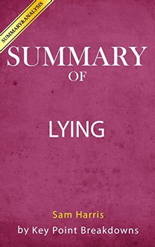 Lying by Sam Harris ChaptertoChapter Summary and Key Point Analysis