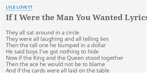 Lyle Lovett – If I Were The Man You Wanted Lyrics Genius Lyrics