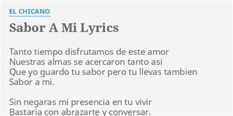 Lyrics containing the term: sabor a mi by el chicano