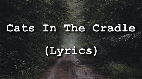 Lyrics for cats and the cradle. Things To Know About Lyrics for cats and the cradle. 