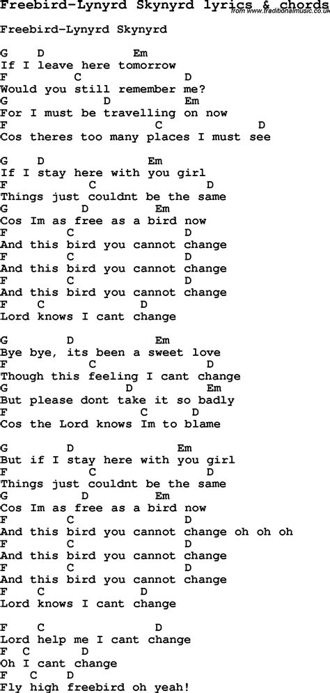 Lyrics for freebird. Official Audio for "Free Bird" performed by Lynyrd Skynyrd, from the album (Pronounced 'Lĕh-'nérd 'Skin-'nérd).Follow Lynyrd Skynyrd:https://facebook.com/Lyn... 